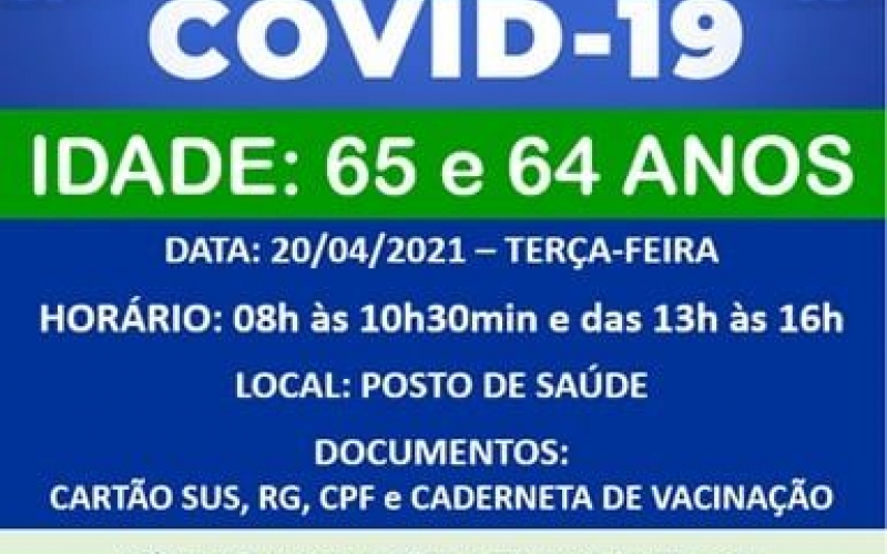 ATENÇÃO: VACINAÇÃO COVID-19 - IDADE : 65-64 ANOS