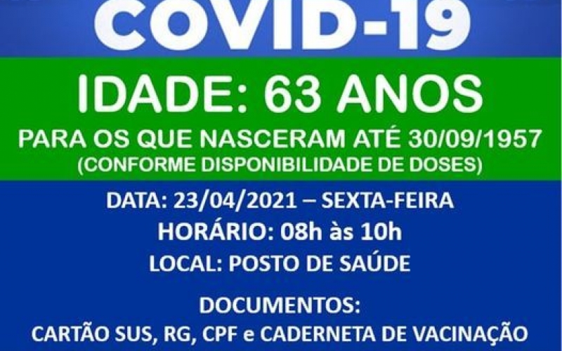 ATENÇÃO: VACINAÇÃO COVID-19 - IDADE : 63 ANOS