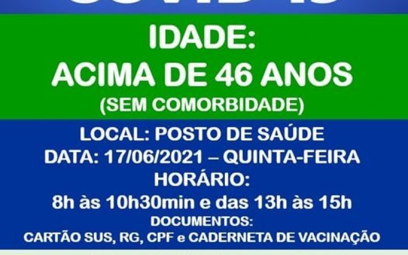 VACINAÇÃO COVID-19 - IDADE ACIMA DE 46 ANOS