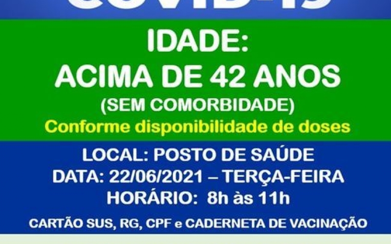 VACINAÇÃO COVID-19 - IDADE: ACIMA DE 42 ANOS