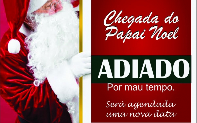 Adiado Evento da Chegada do Papai Noel!