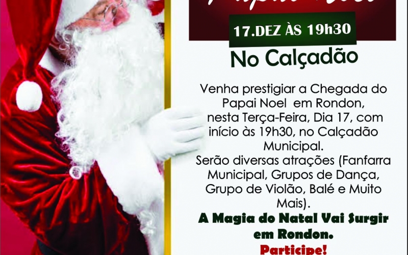 Venha Com Sua Família Prestigiar A Chegada Do Papai Noel Em Rondon :)